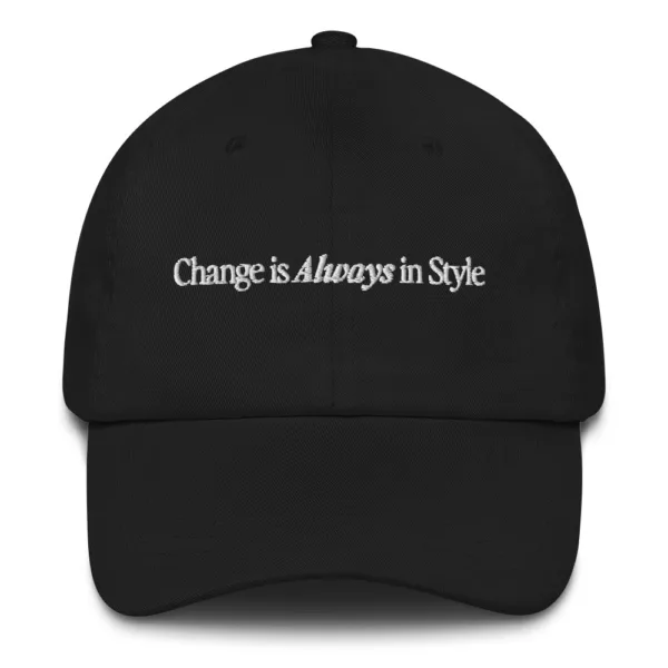 Change is Always in Style (white text) - Hat